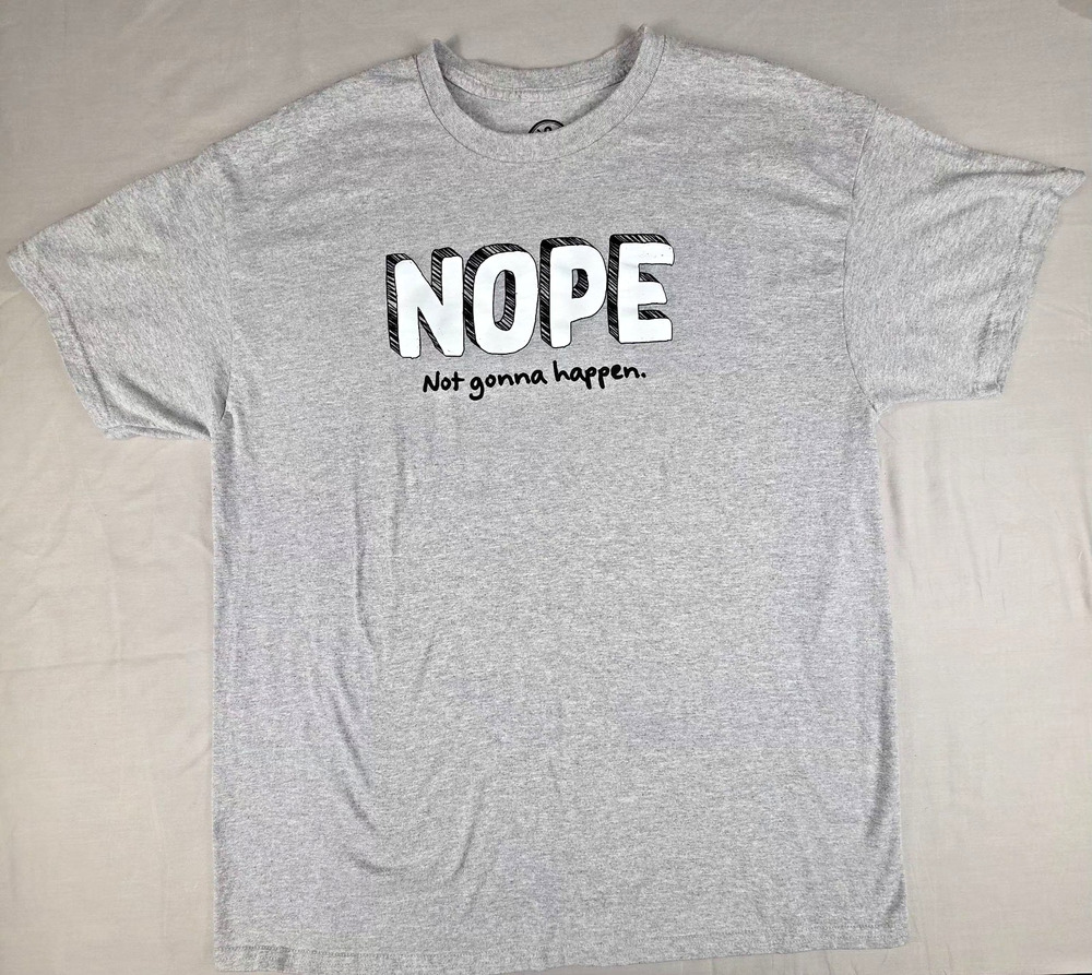 DOM "NOPE Not Gonna Happen" Graphic T-Shirt Gray Heather Men’s XL Funny Tee